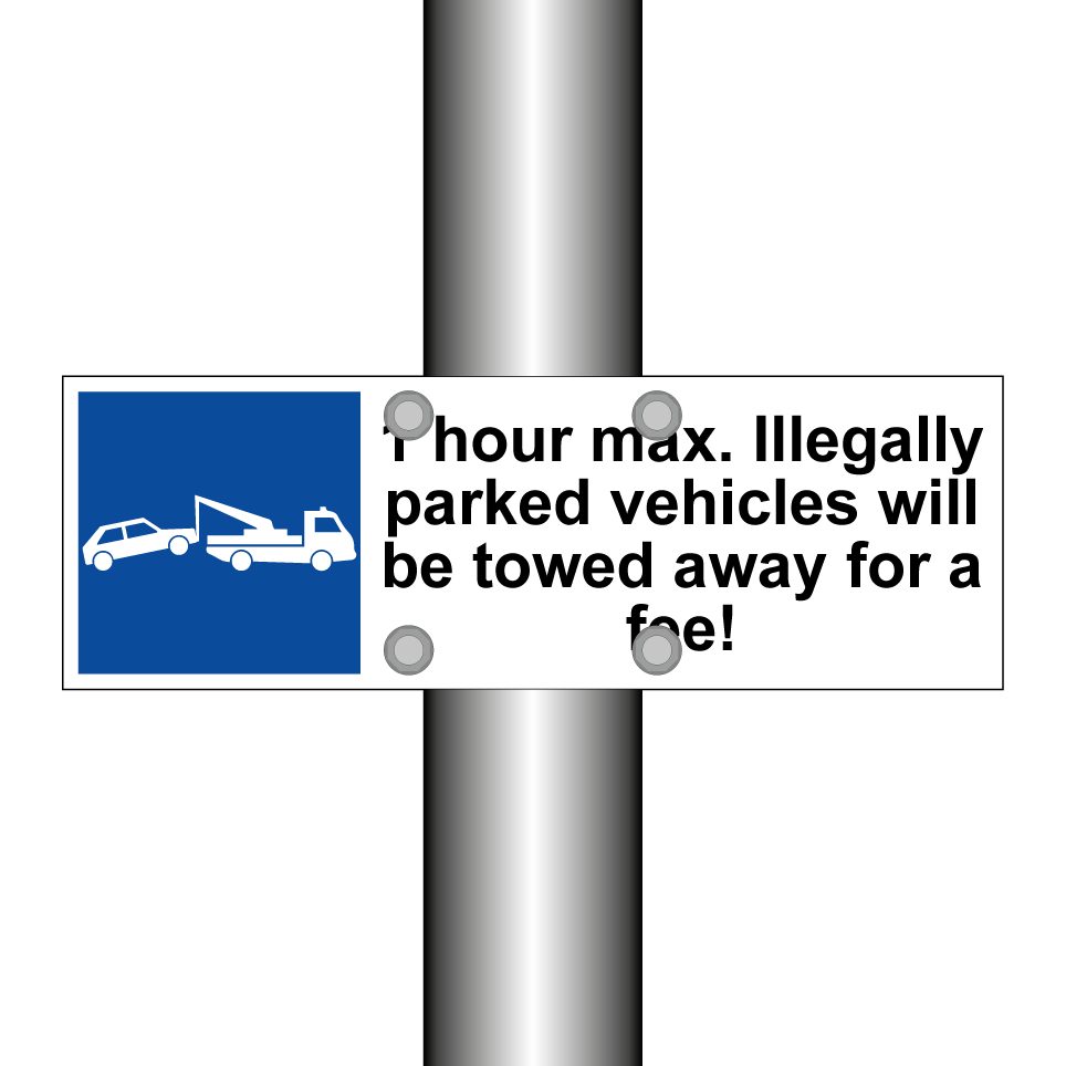 1 hour max. Illegally parked vehicles will be towed away for a fee!