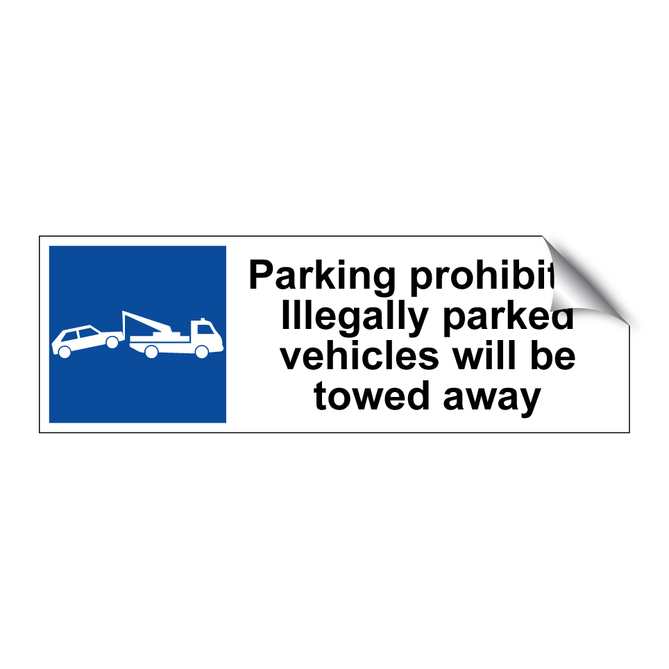 Parking prohibited Illegally parked vehicles will be towed away