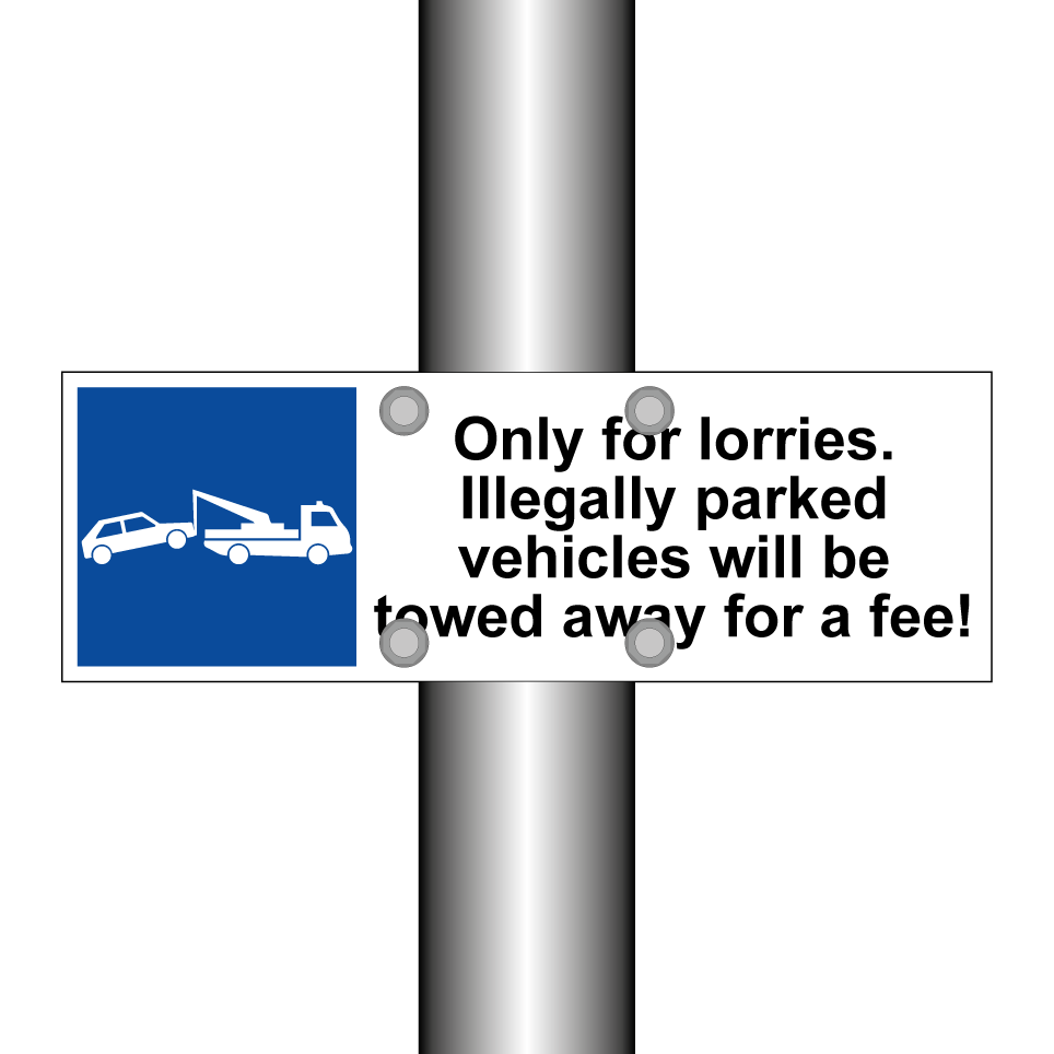 Only for lorries. Illegally parked vehicles will be towed away for a fee!