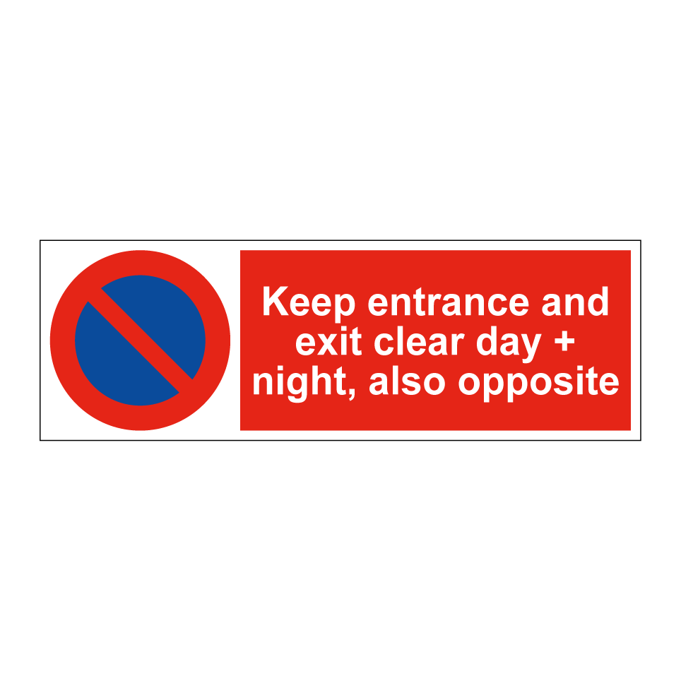Keep entrance and exit clear day + night, also opposite