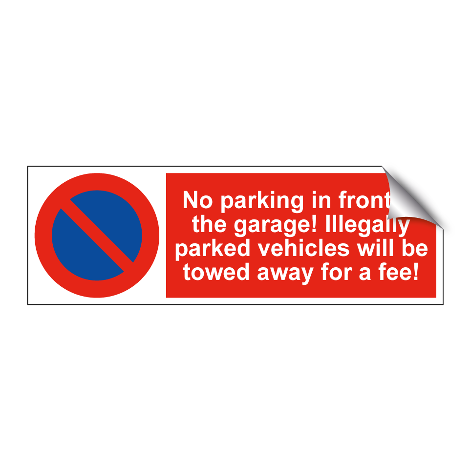No parking in front of the garage! Illegally parked vehicles will be towed away for a fee!