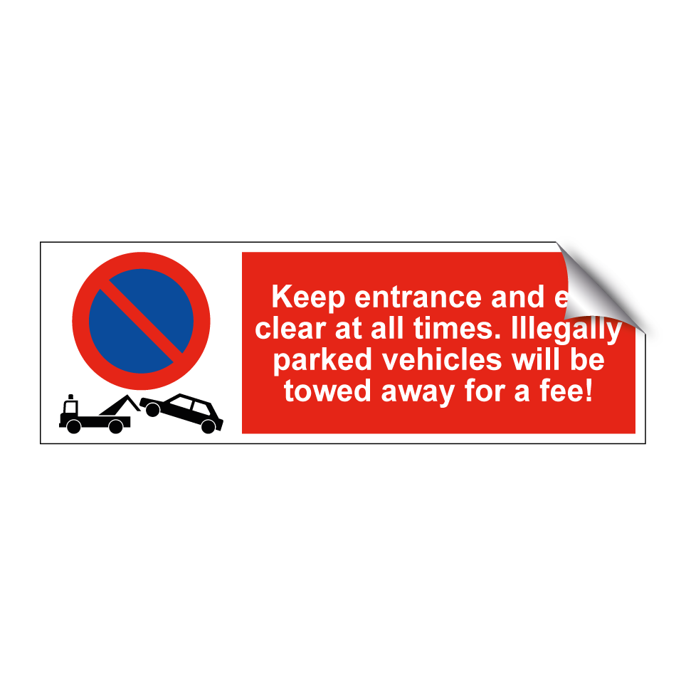 Keep entrance and exit clear at all times. Illegally parked vehicles will be towed away for a fee!
