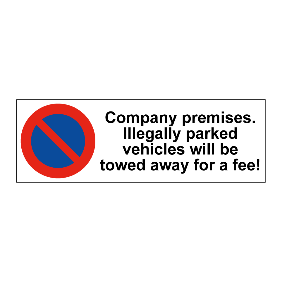 Company premises. Illegally parked vehicles will be towed away for a fee!