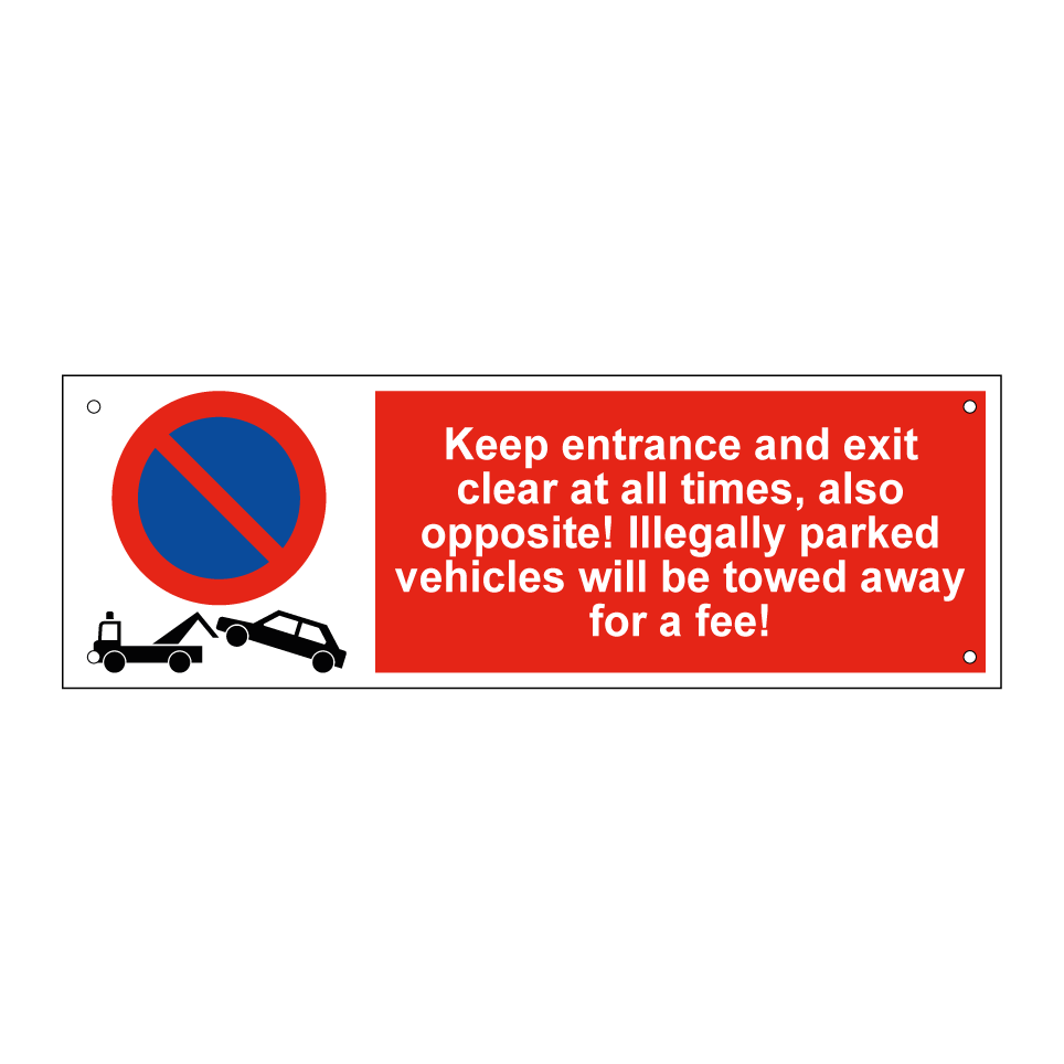 Keep entrance and exit clear at all times, also opposite! Illegally parked vehicles will be towed away for a fee!