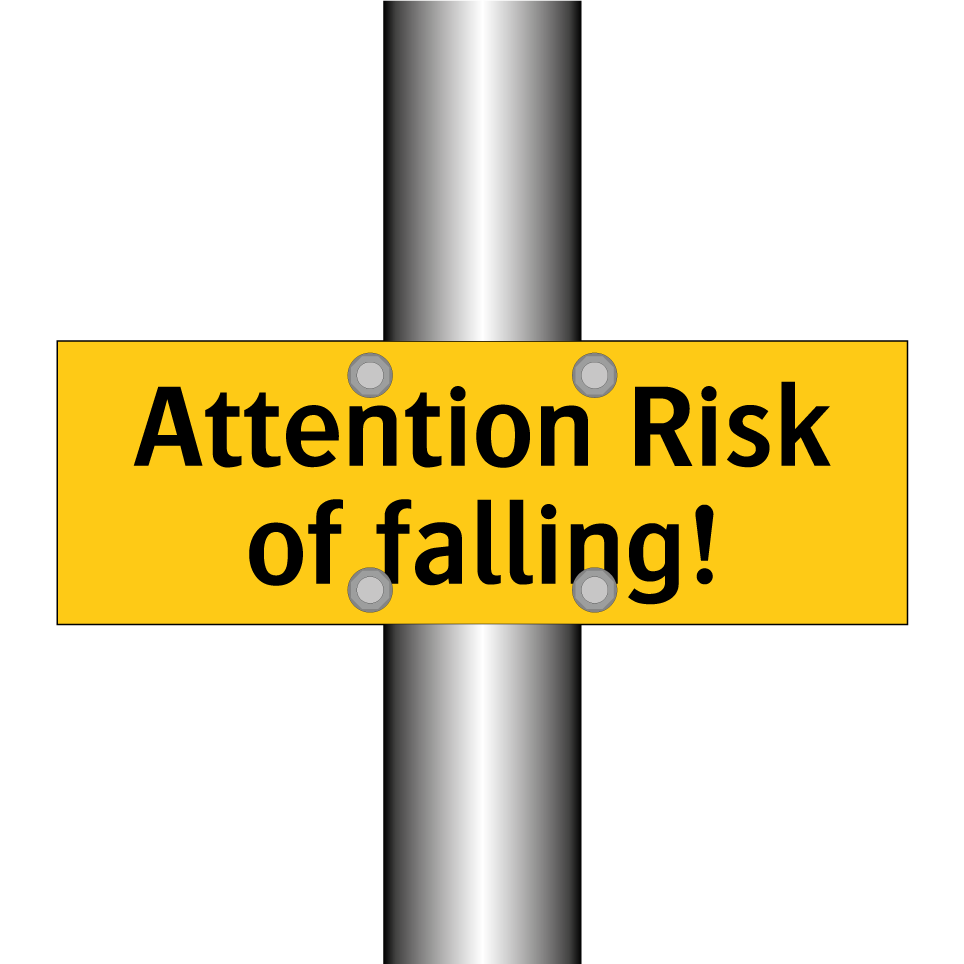 Attention Risk of falling!
