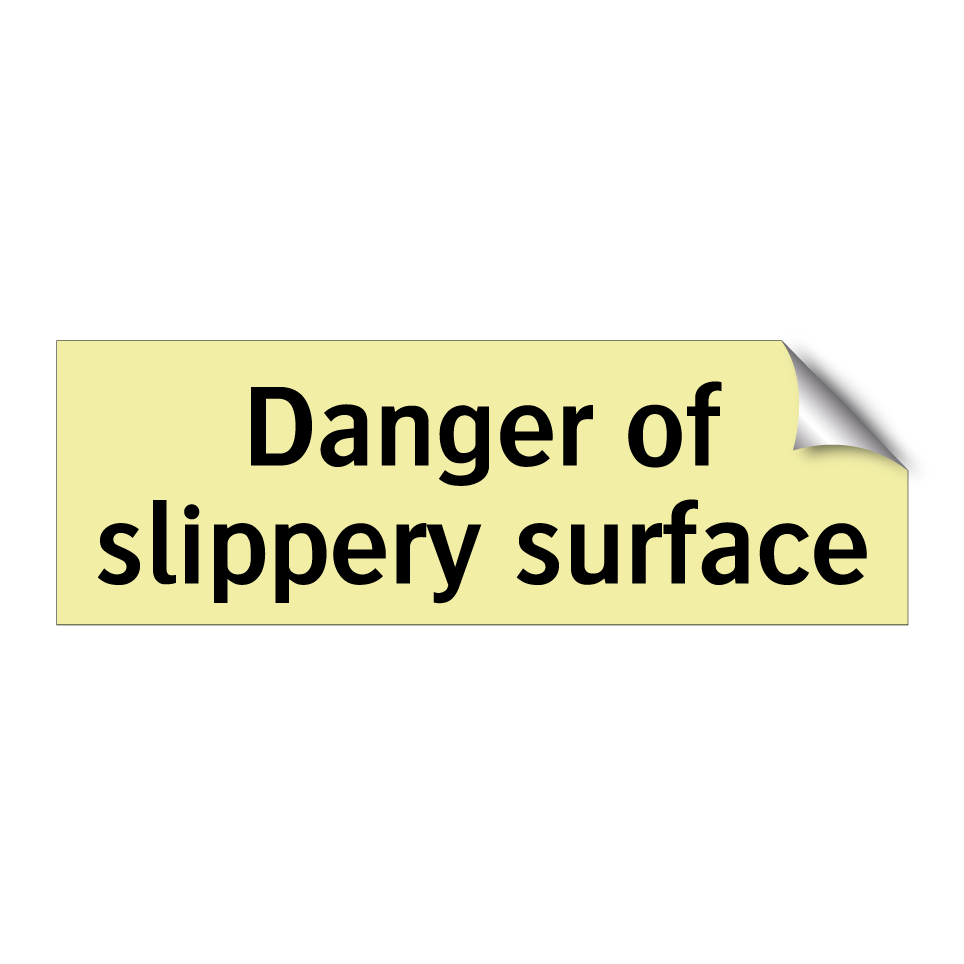 Danger of slippery surface