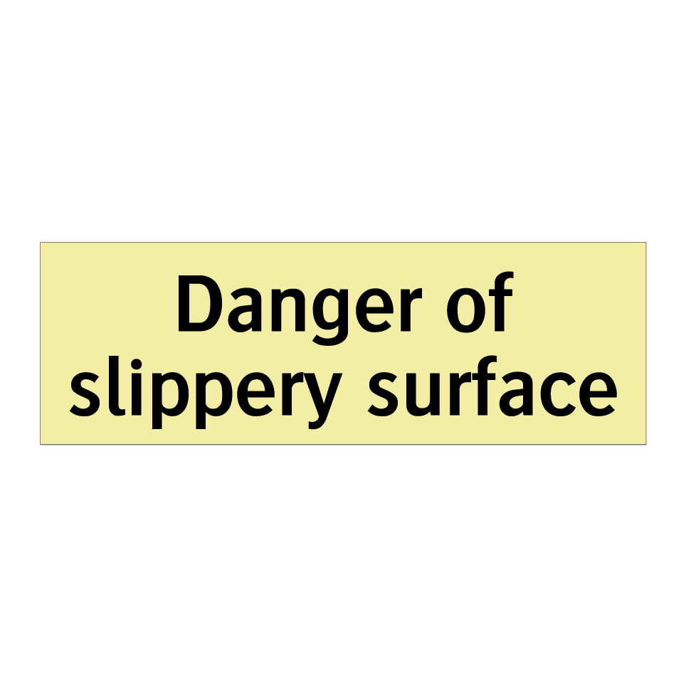 Danger of slippery surface