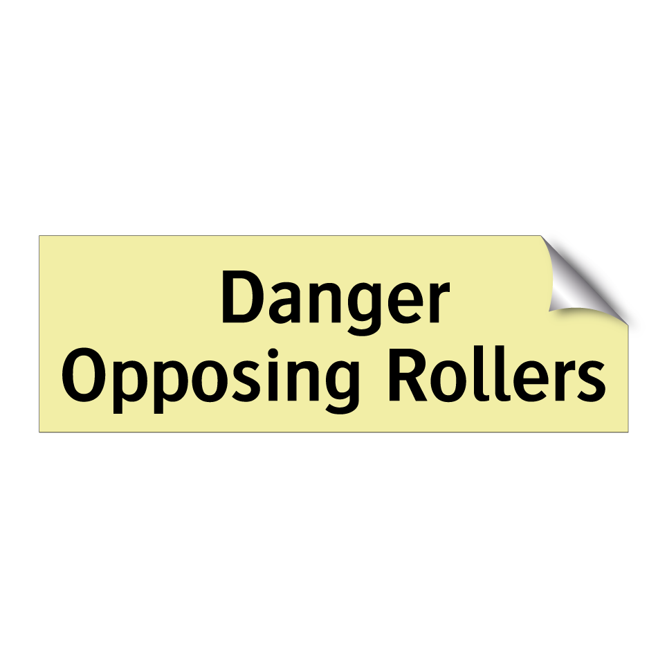 Danger Opposing Rollers