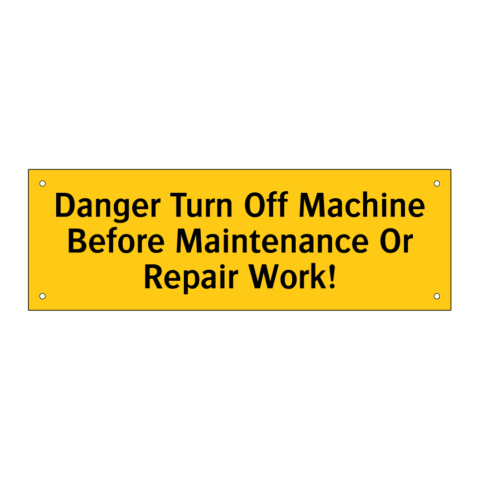 Danger Turn Off Machine Before Maintenance Or Repair Work!