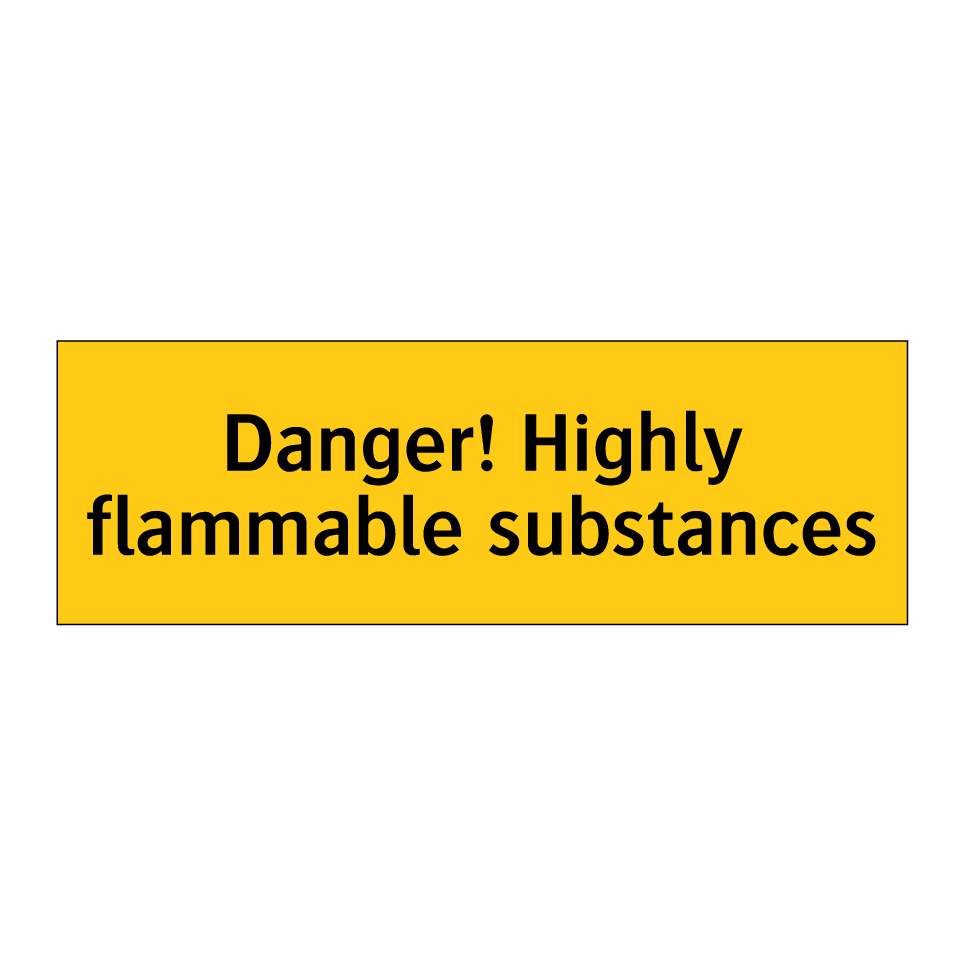 Danger! Highly flammable substances