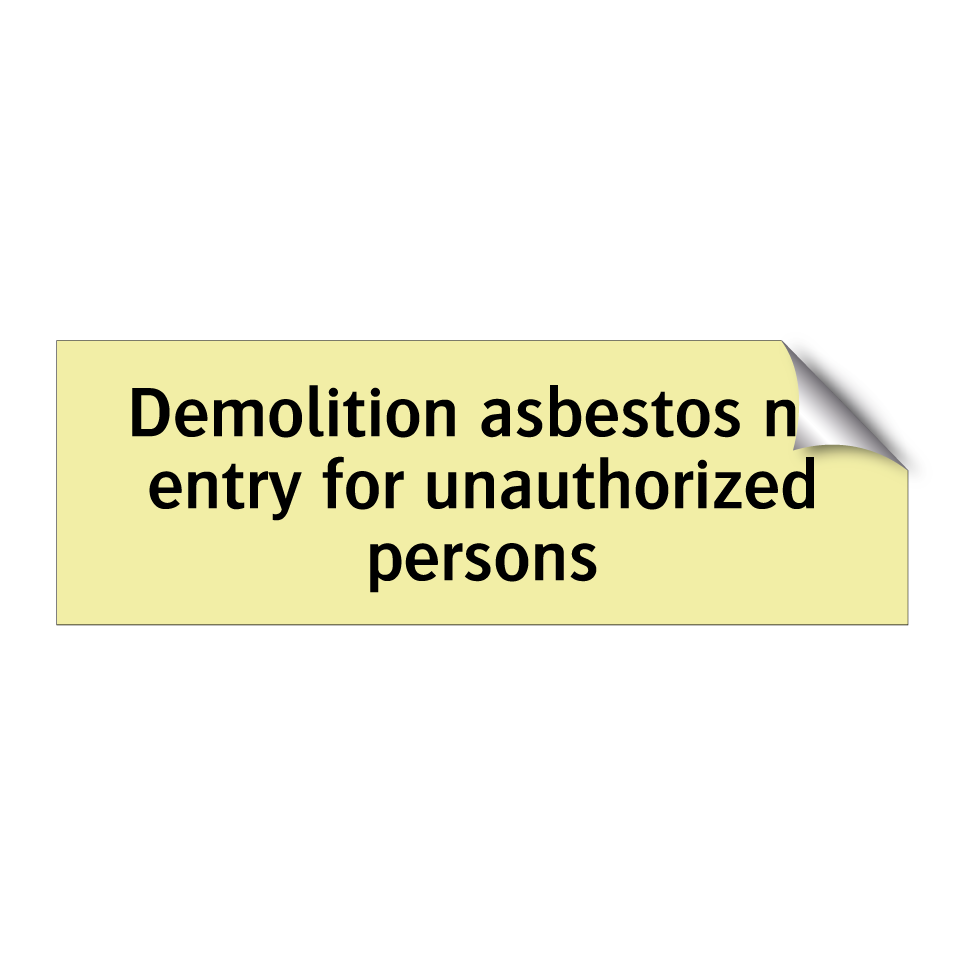 Demolition asbestos no entry for unauthorized persons