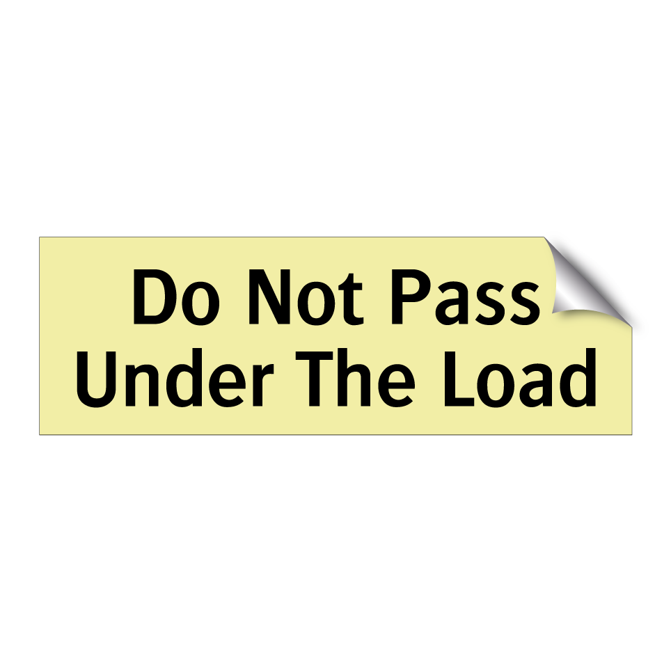 Do Not Pass Under The Load