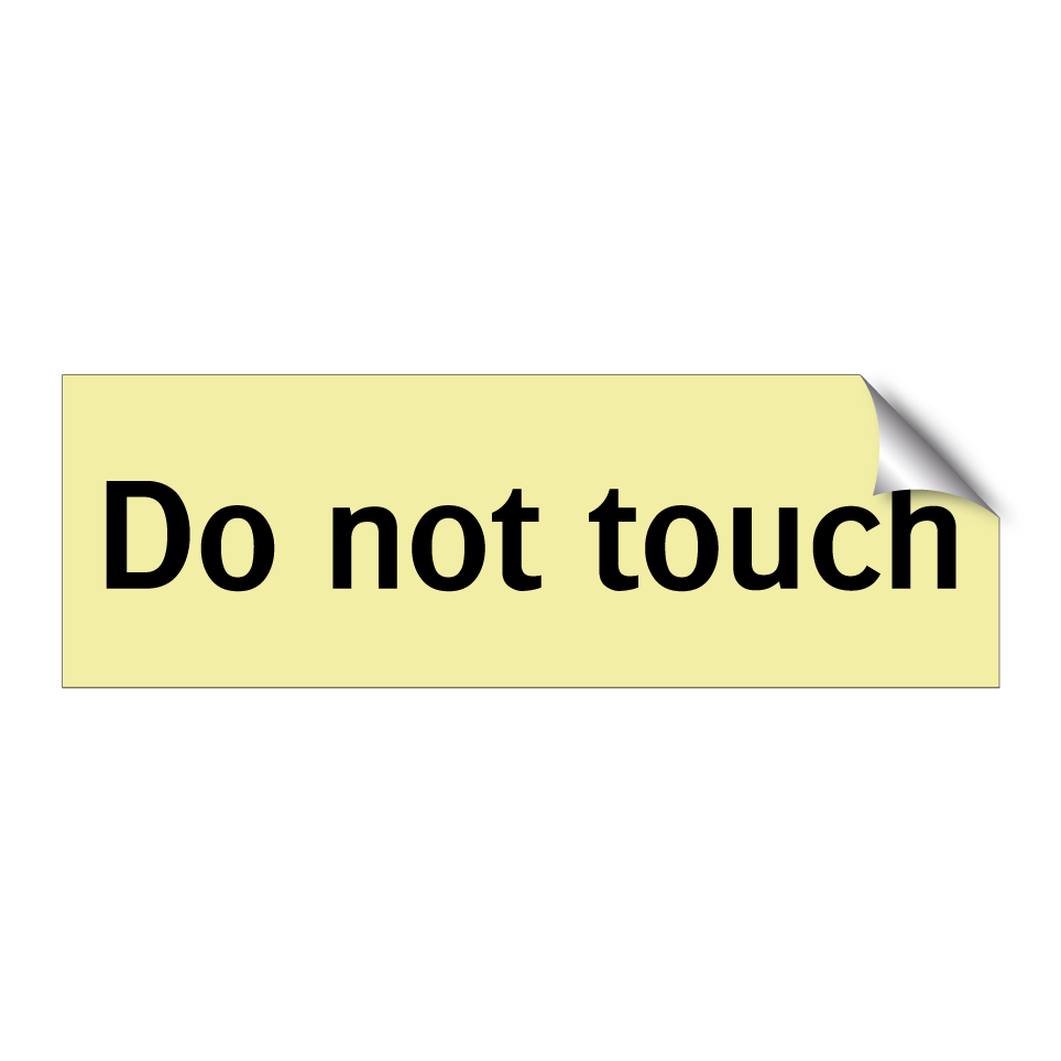 Do not touch
