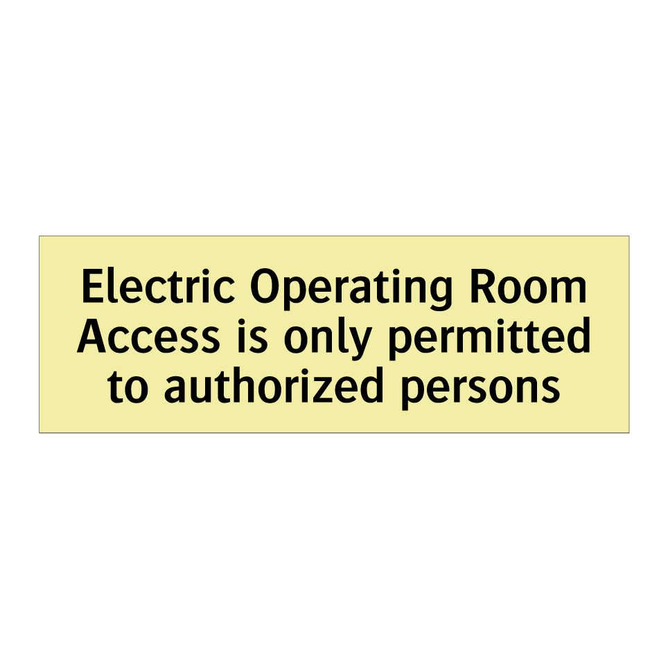 Electric Operating Room Access is only permitted to authorized persons