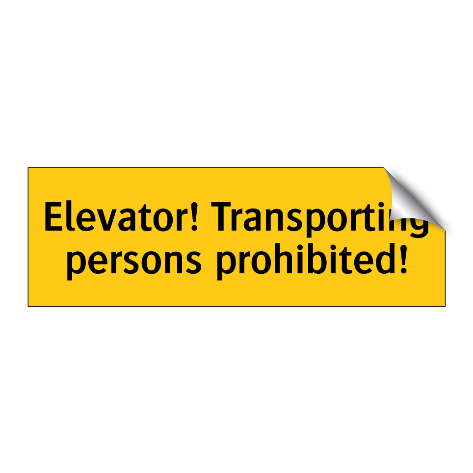 Elevator! Transporting persons prohibited!