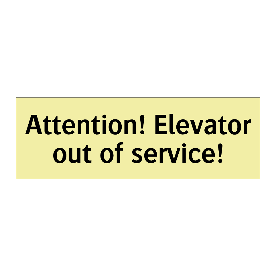 Attention! Elevator out of service!