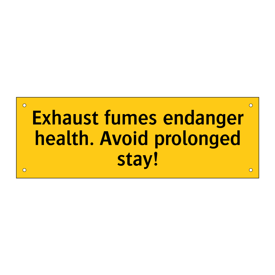 Exhaust fumes endanger health. Avoid prolonged stay!