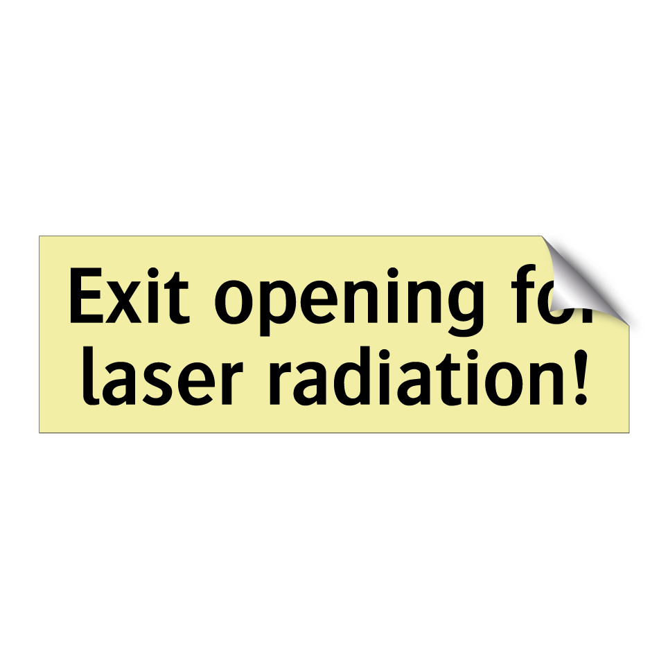 Exit opening for laser radiation!