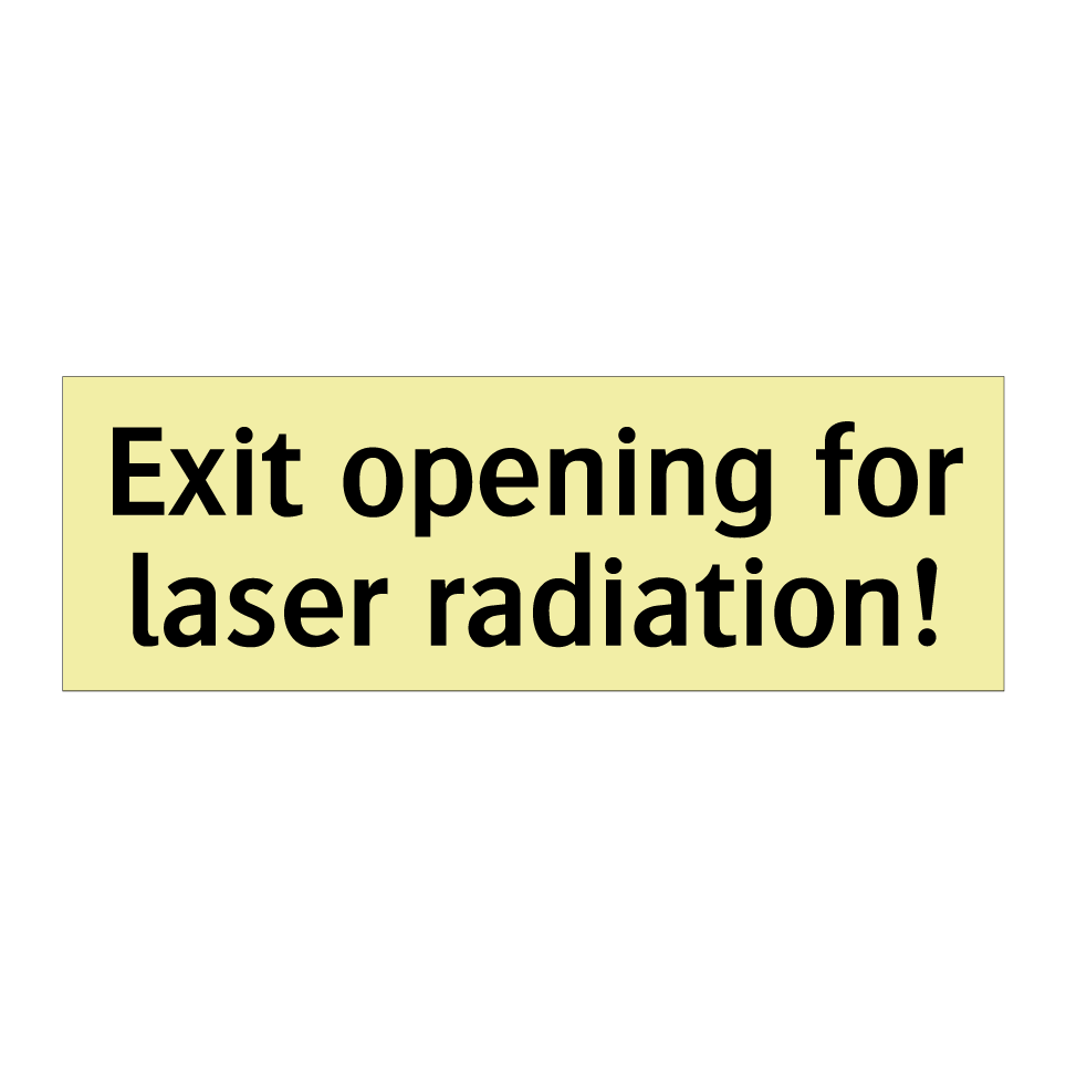 Exit opening for laser radiation!