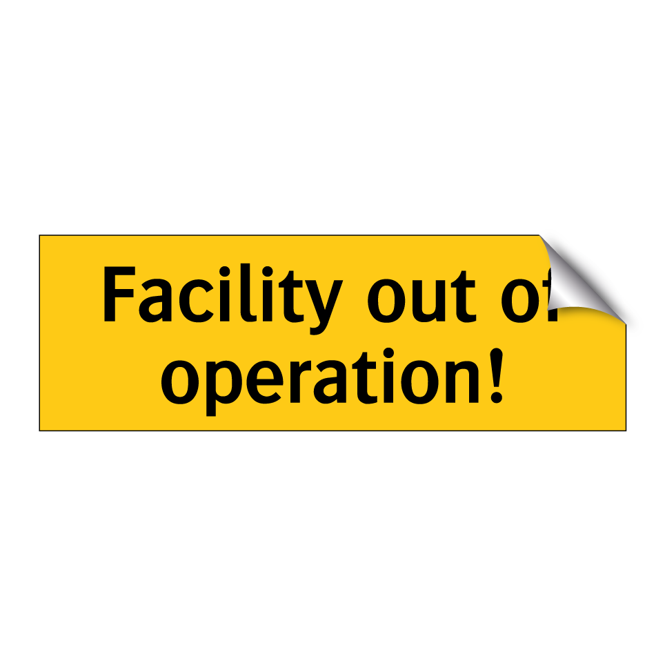 Facility out of operation!
