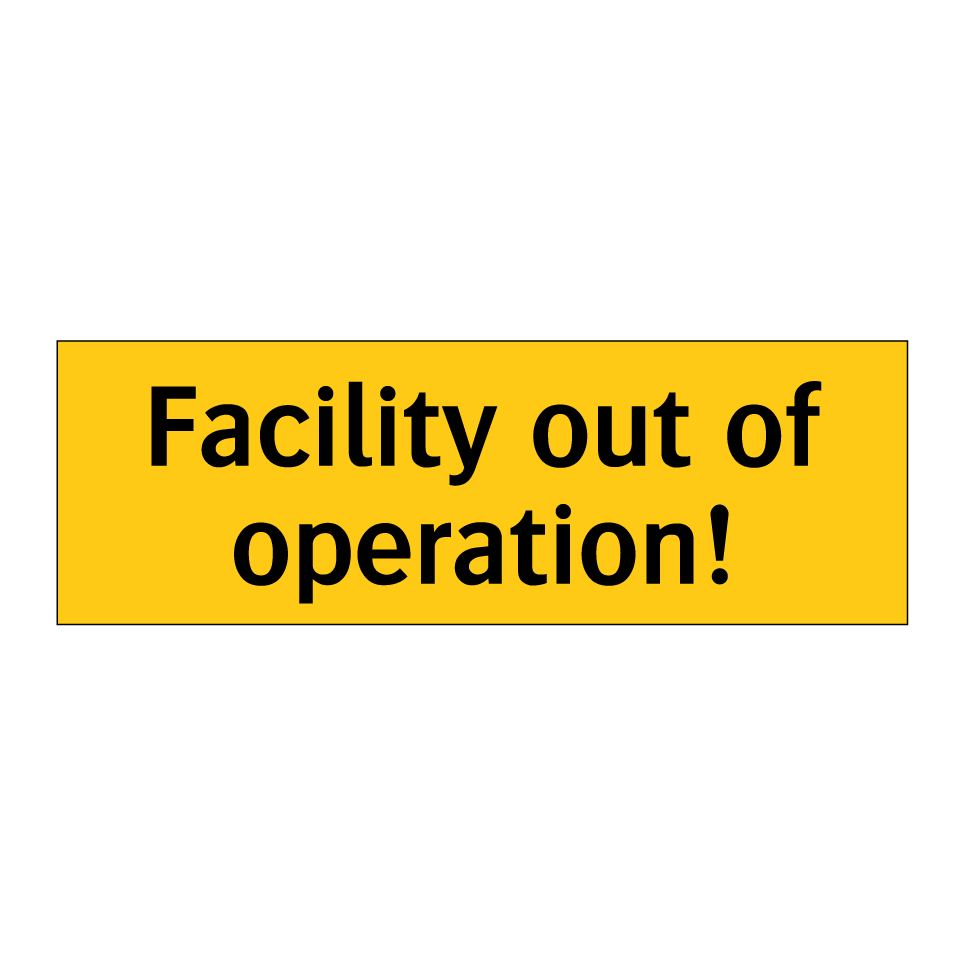 Facility out of operation!