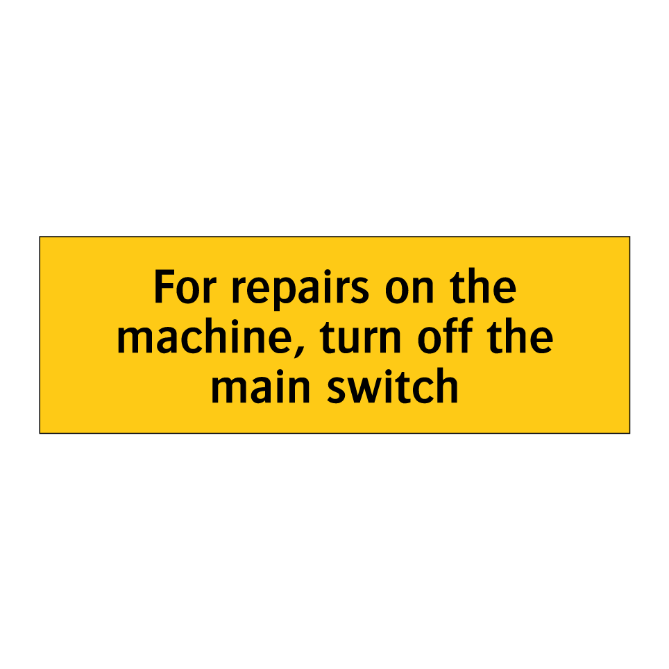 For repairs on the machine, turn off the main switch