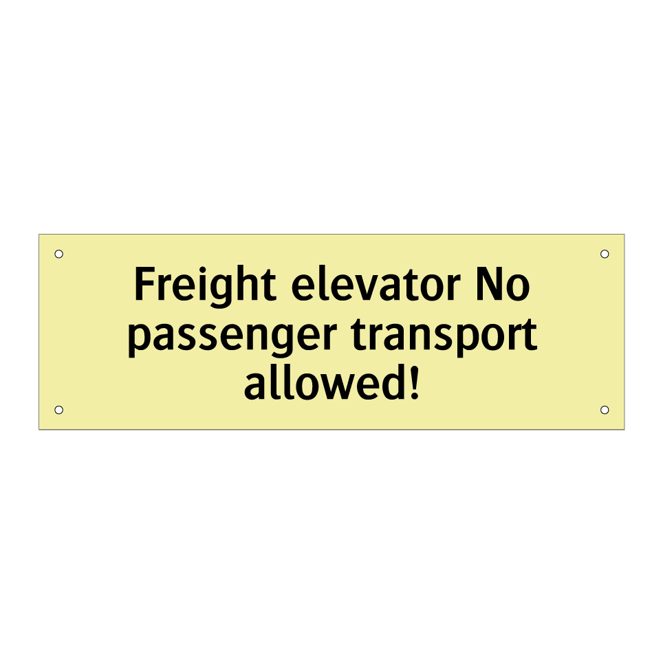 Freight elevator No passenger transport allowed!