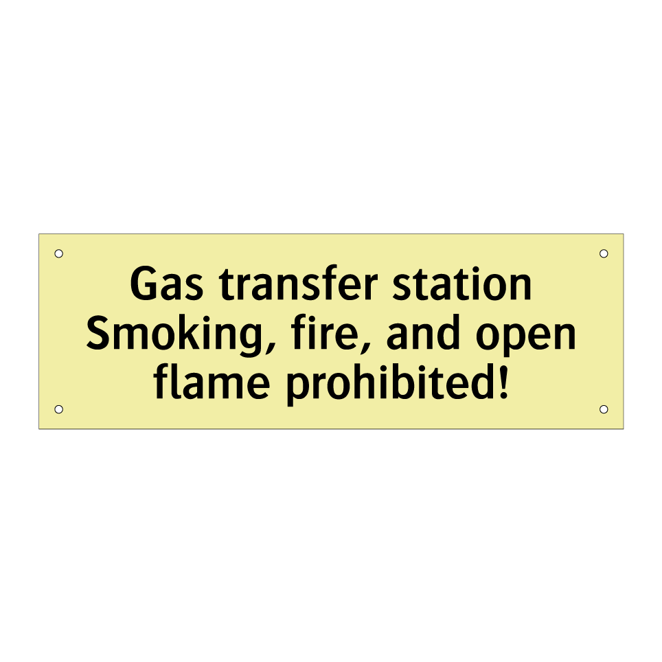 Gas transfer station Smoking, fire, and open flame prohibited!