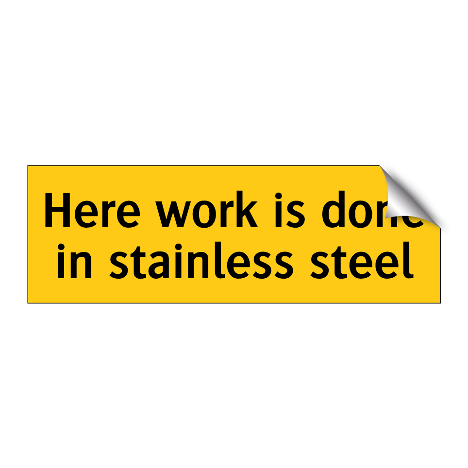 Here work is done in stainless steel