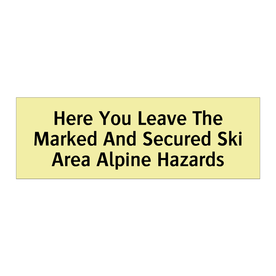 Here You Leave The Marked And Secured Ski Area Alpine Hazards