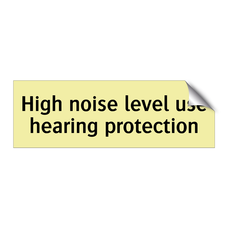 High noise level use hearing protection