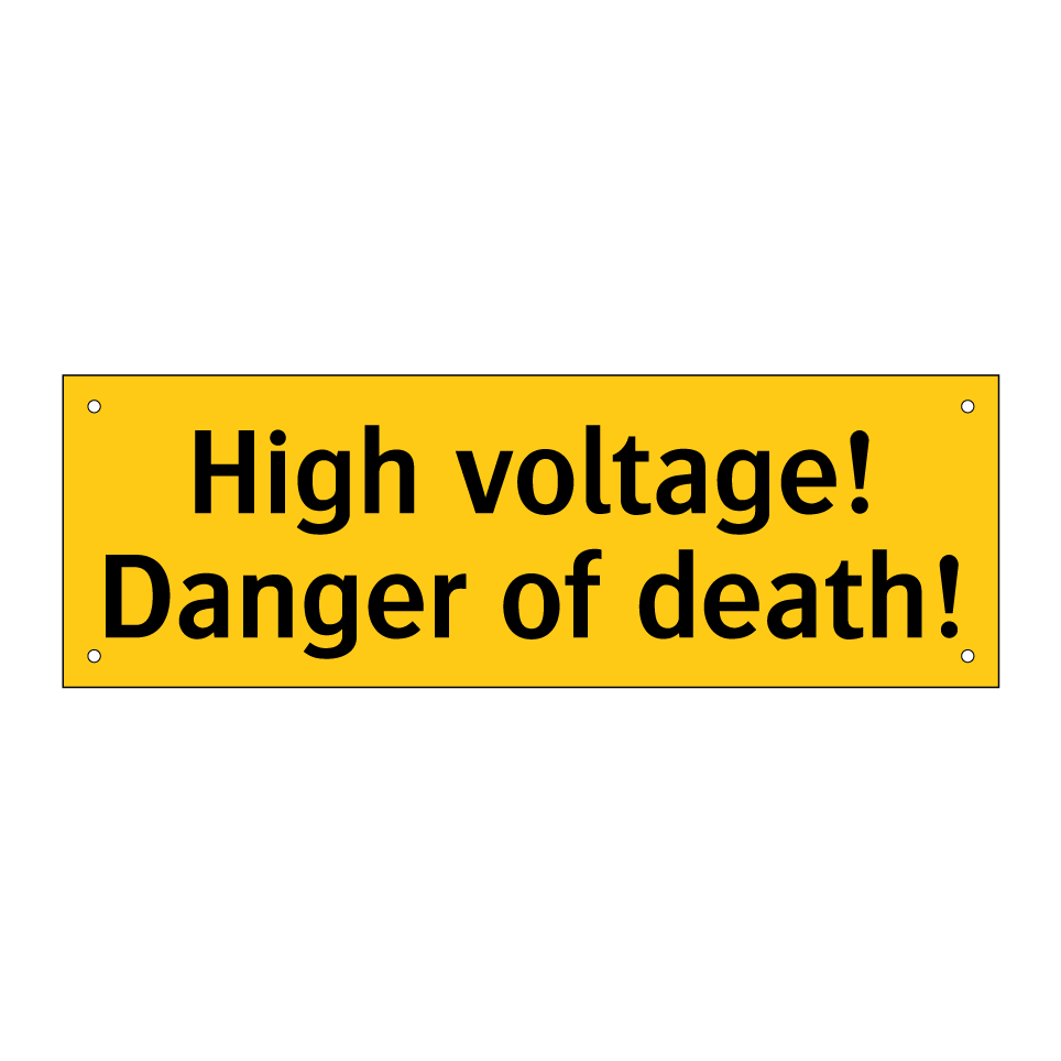 High voltage! Danger of death!