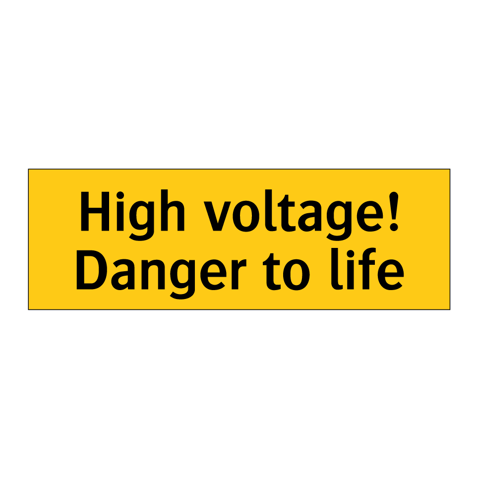 High voltage! Danger to life