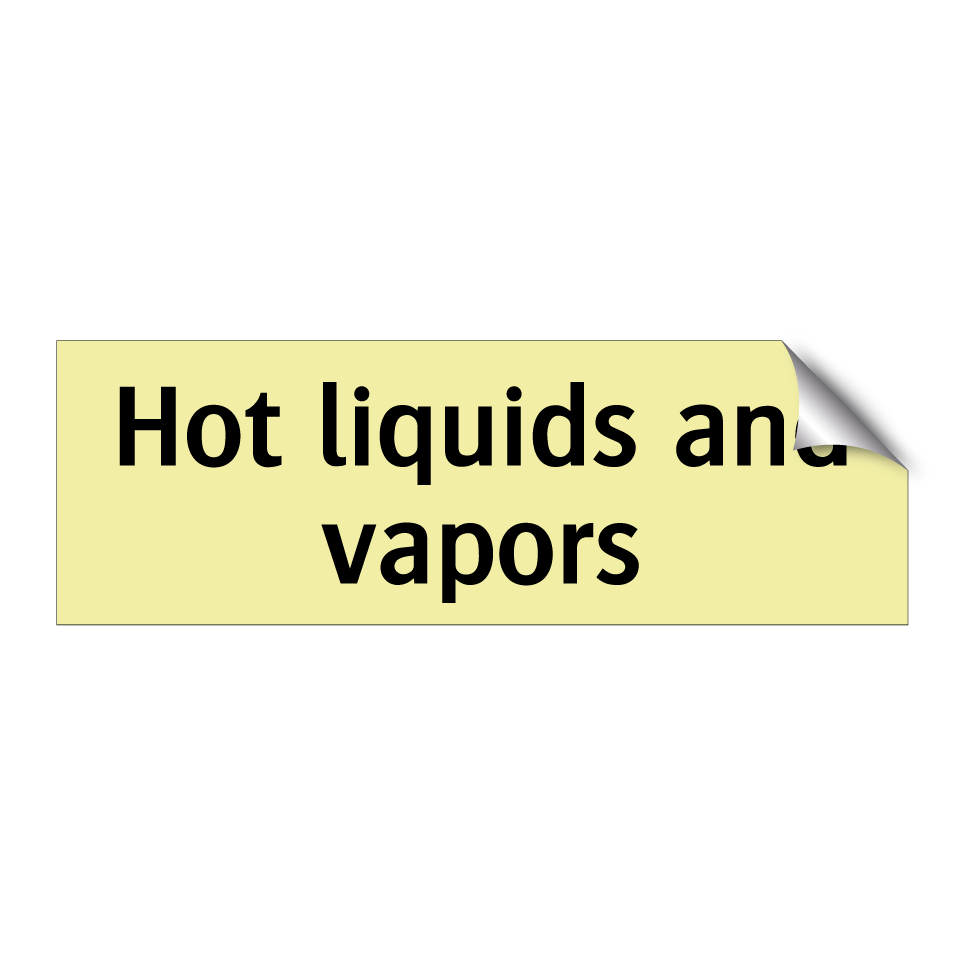 Hot liquids and vapors