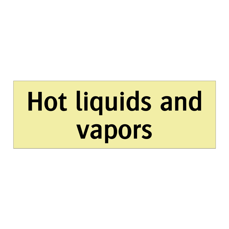 Hot liquids and vapors