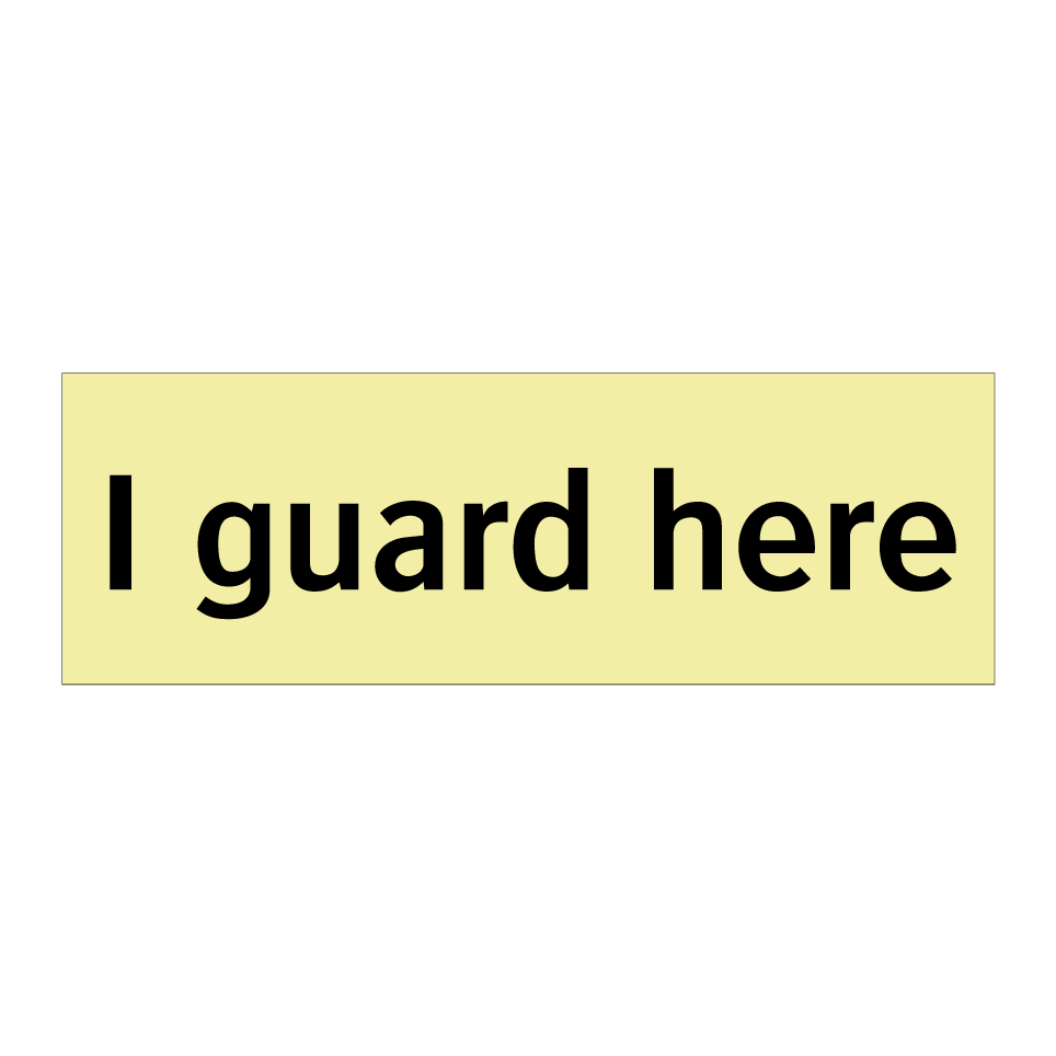 I guard here