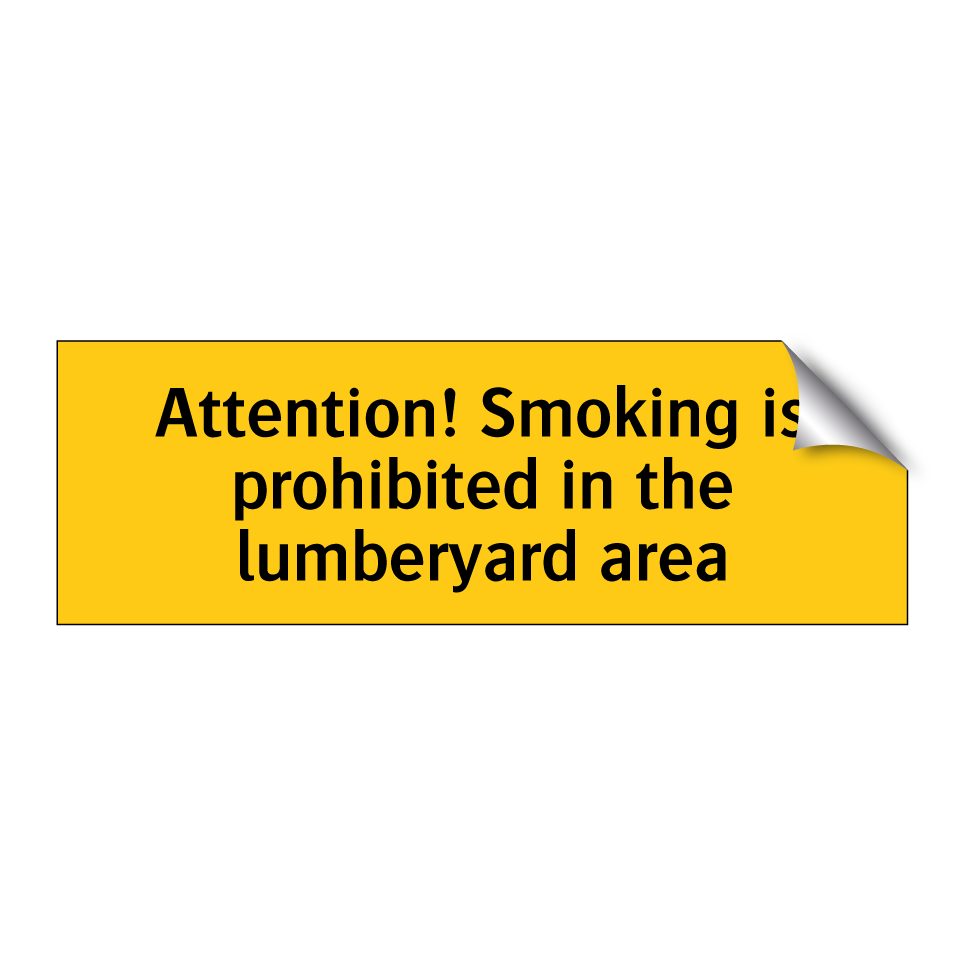 Attention! Smoking is prohibited in the lumberyard area
