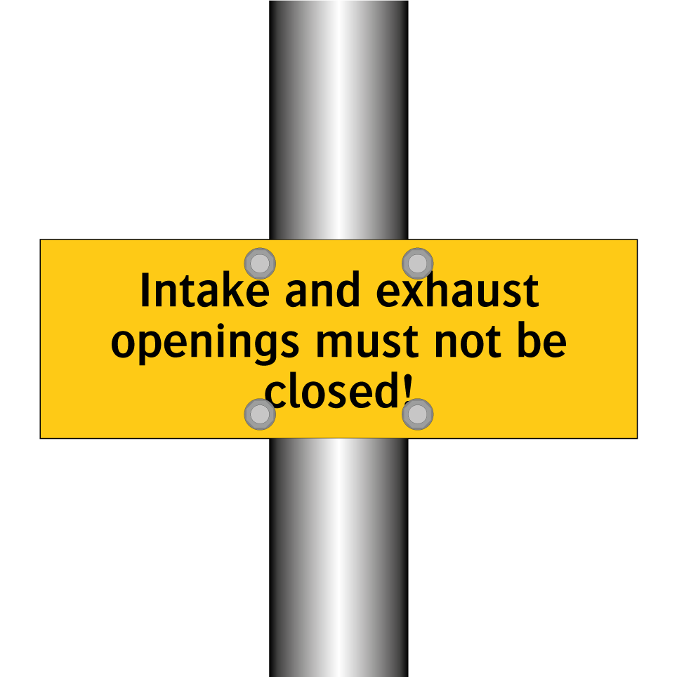 Intake and exhaust openings must not be closed!