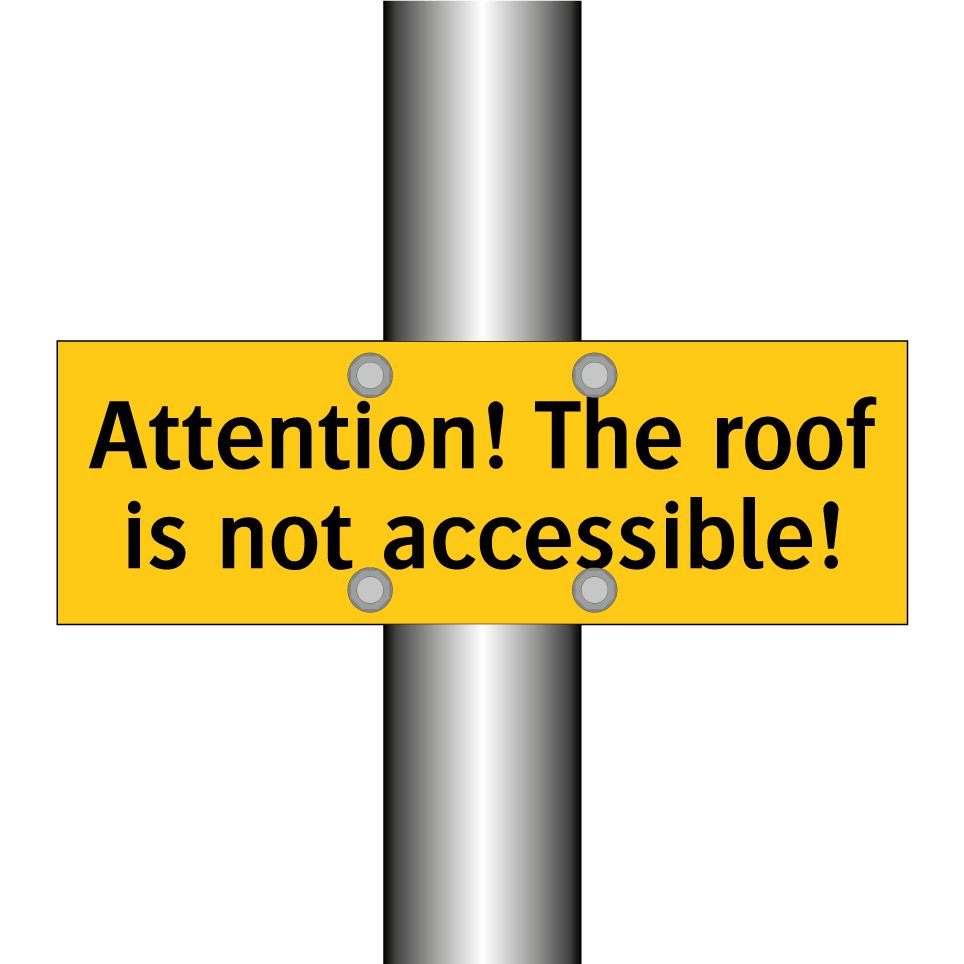 Attention! The roof is not accessible!