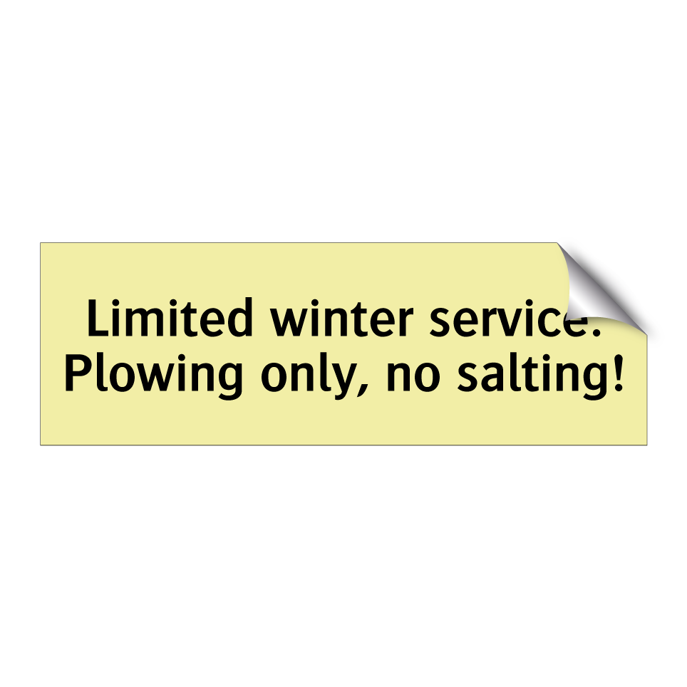 Limited winter service. Plowing only, no salting!