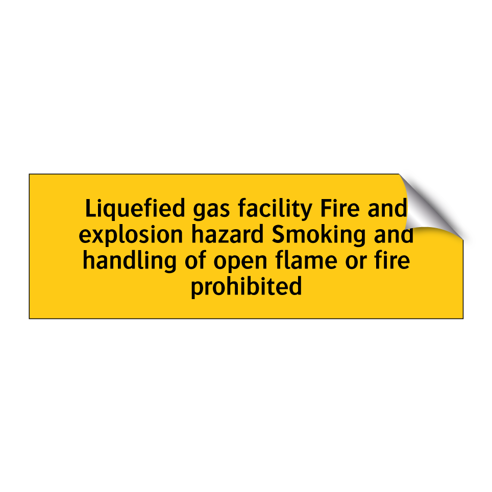 Liquefied gas facility Fire and explosion hazard Smoking and handling of open flame or fire prohibited