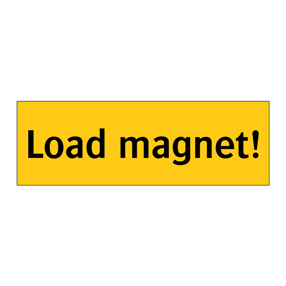 Load magnet!