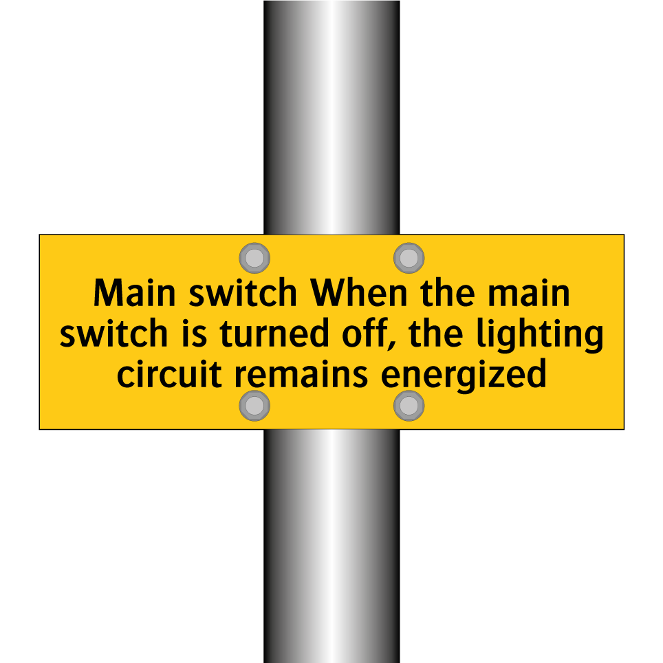 Main switch When the main switch is turned off, the lighting circuit remains energized