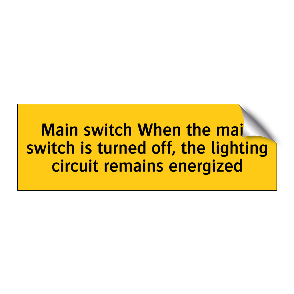 Main switch When the main switch is turned off, the lighting circuit remains energized