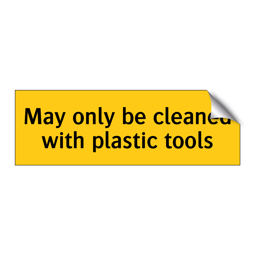 May only be cleaned with plastic tools