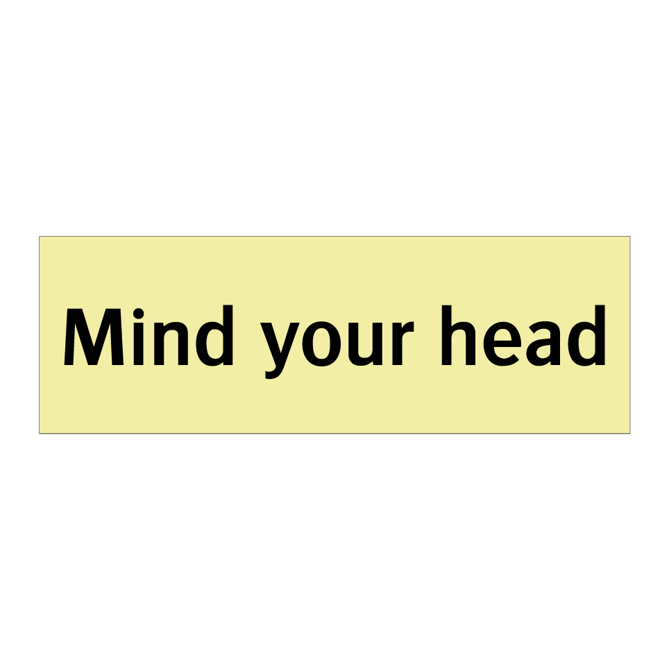 Mind your head