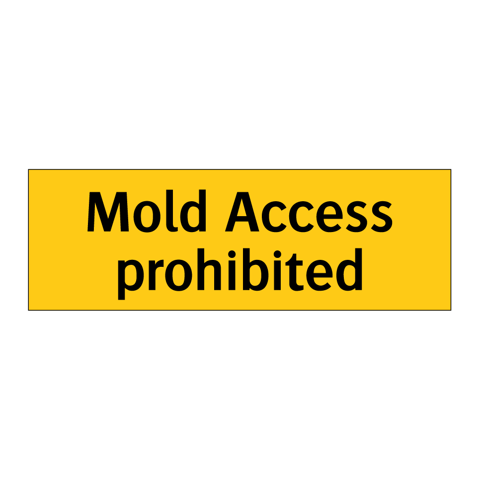Mold Access prohibited