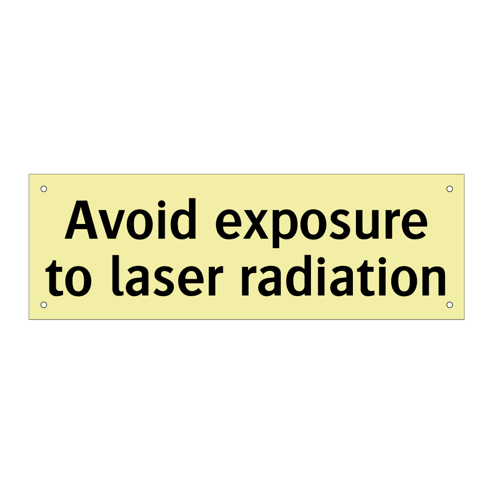 Avoid exposure to laser radiation