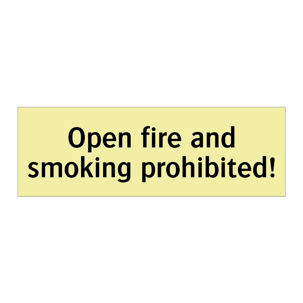 Open fire and smoking prohibited!