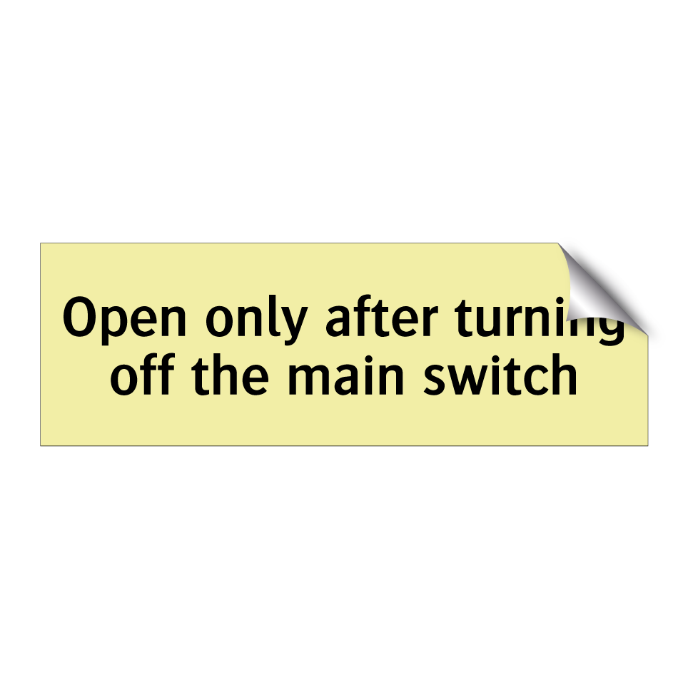 Open only after turning off the main switch